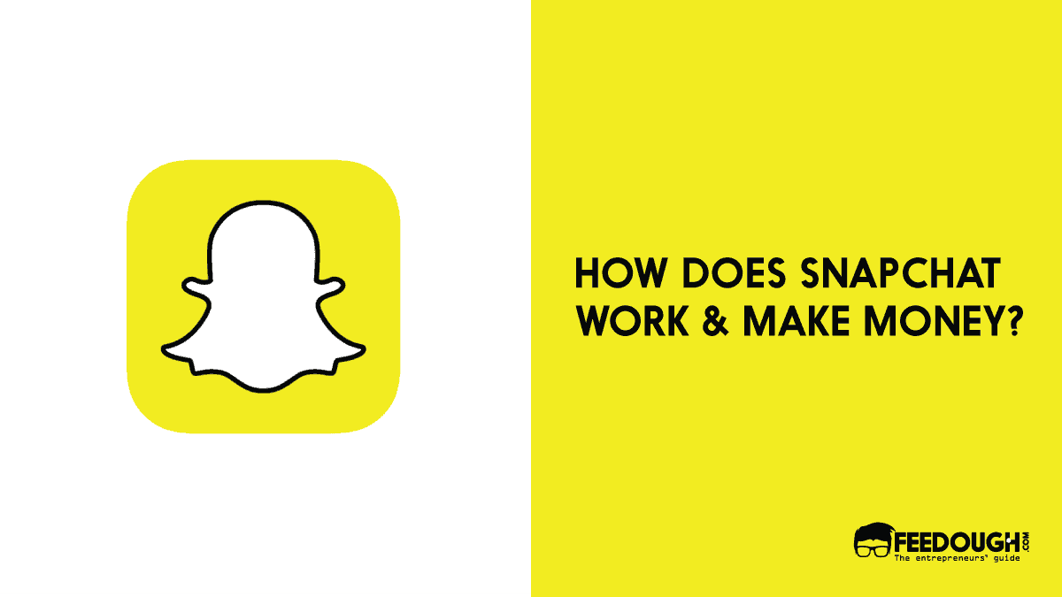 How does Snapchat Make Money? Snapchat Business Model
