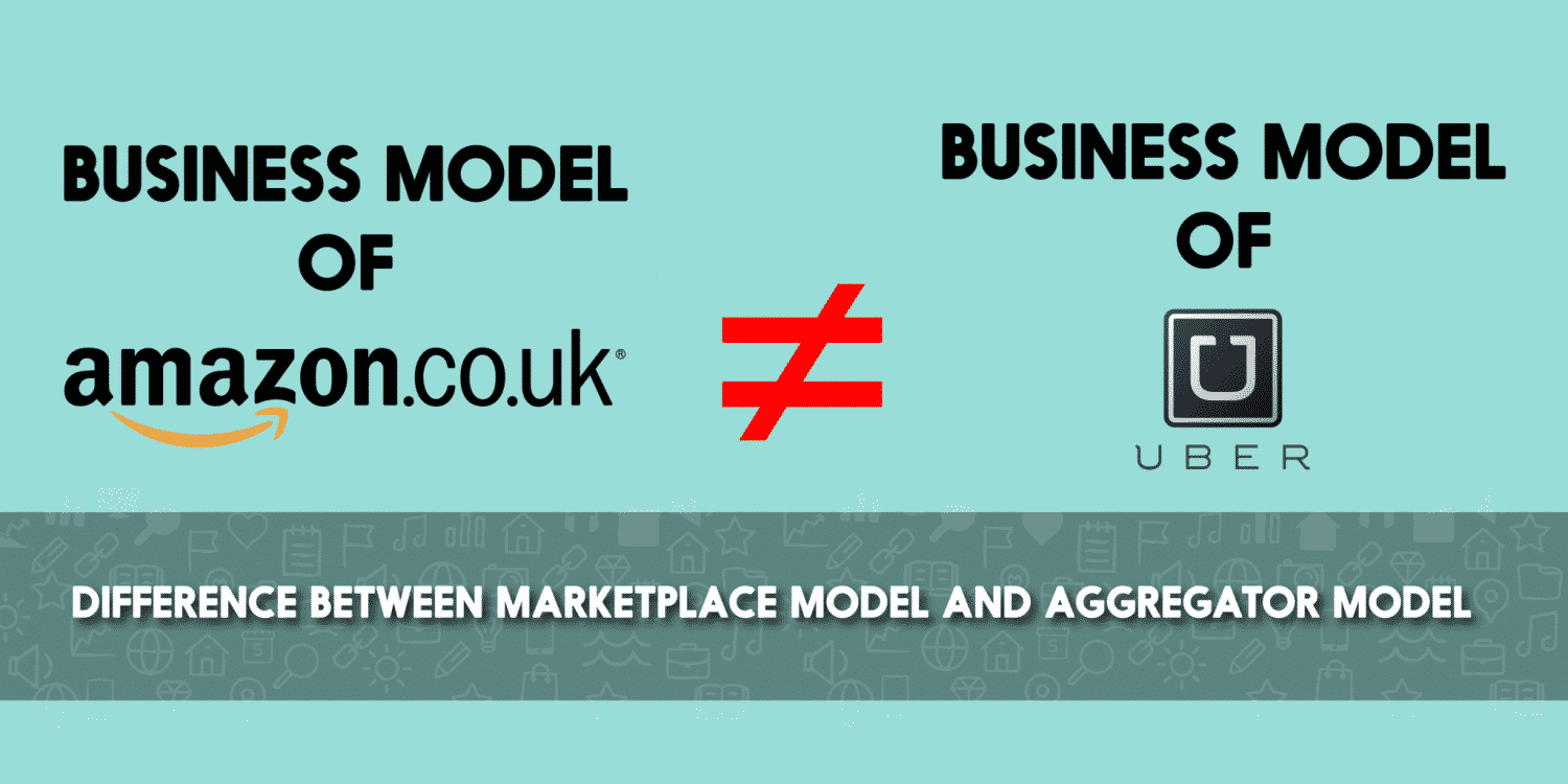 Marketplace Business Model and Aggregator Business Model