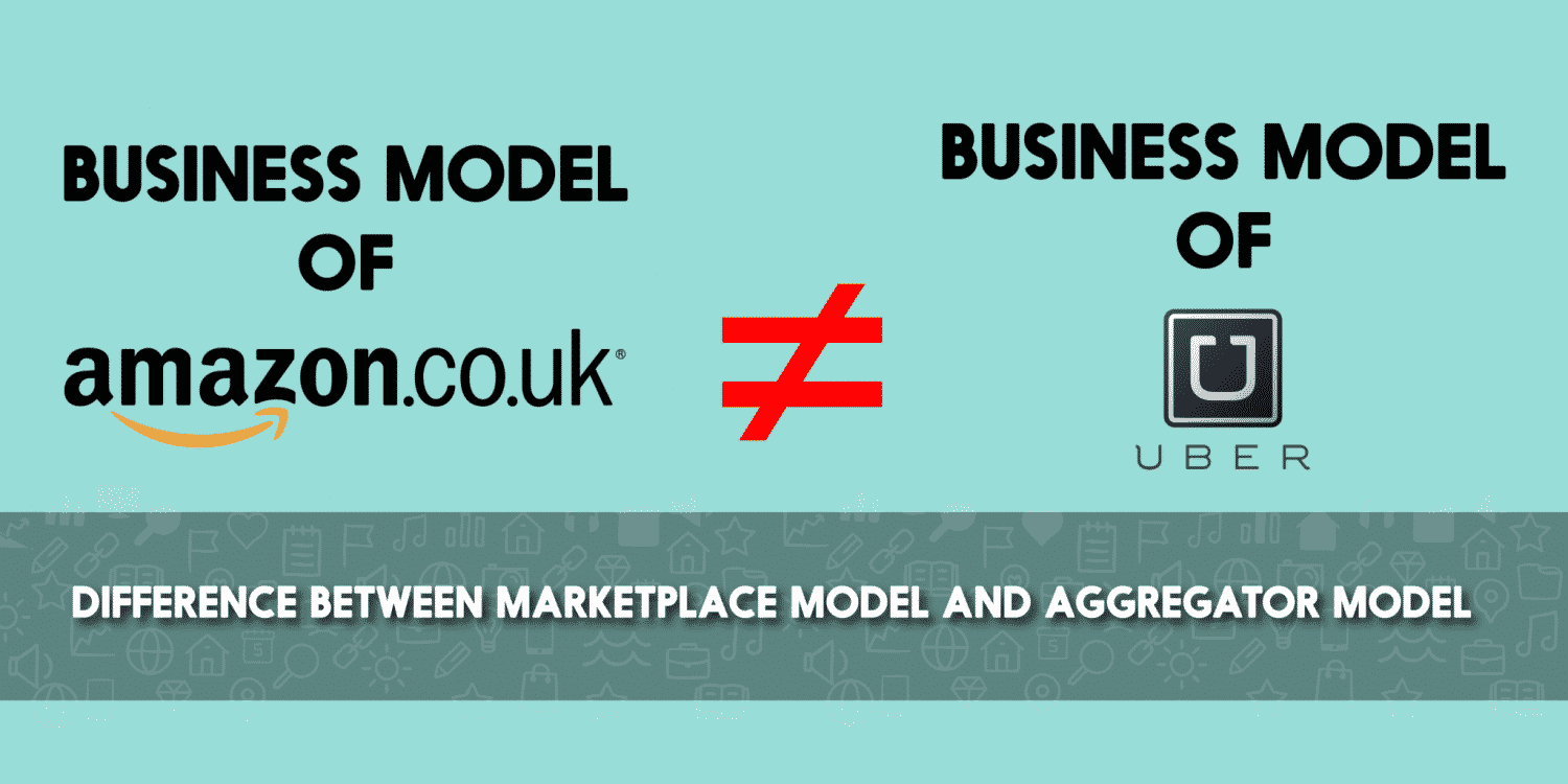 Marketplace Business Model vs. Aggregator Business Model