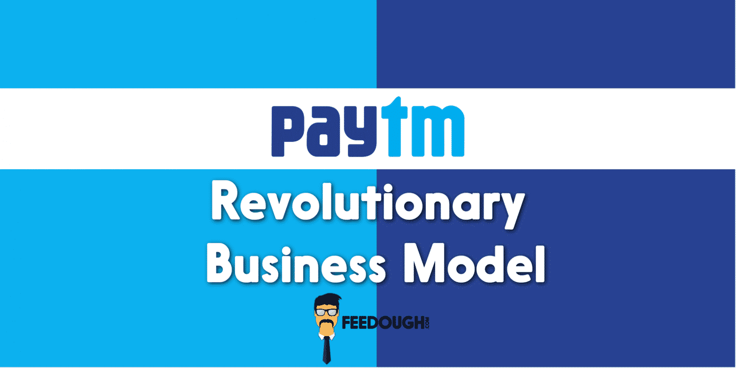 Paytm Business Model | How does Paytm Make Money?