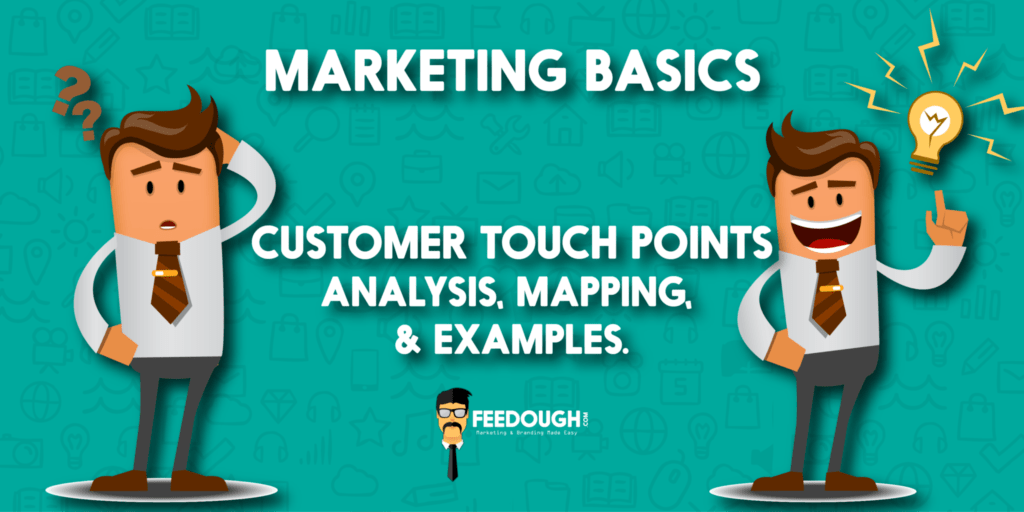 What are Customer Touch Points? Analysis, Mapping, & Examples. Feedough