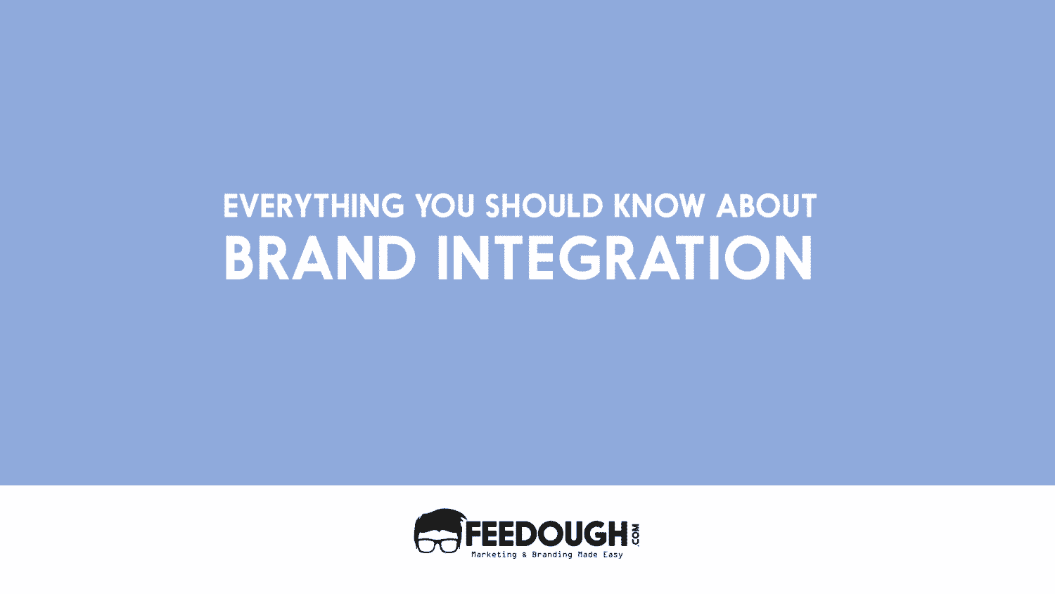 Brand Integration | What Is Branded Entertainment?