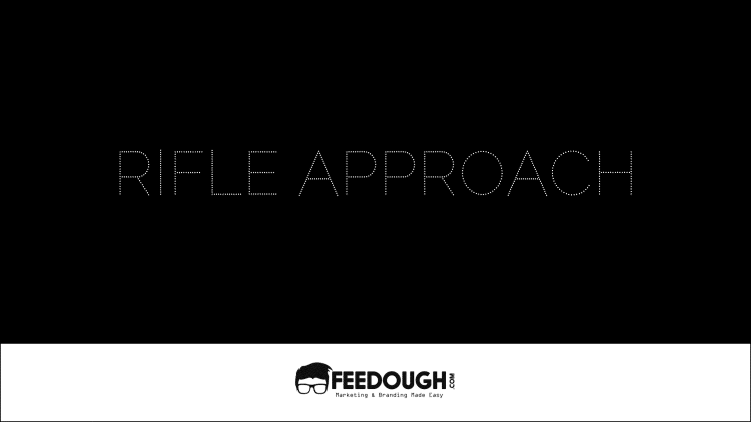 Rifle Approach | What is Rifle Approach in Marketing?