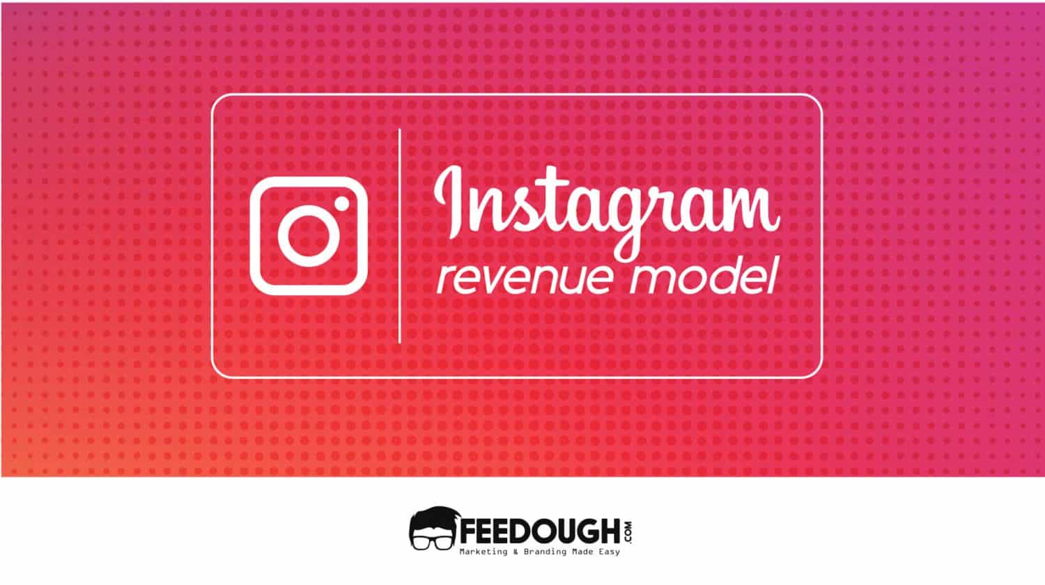 How Does Instagram Make Money Instagram Revenue Model Feedough how-does-instagram-make-money-instagram-revenue-model-feedough
