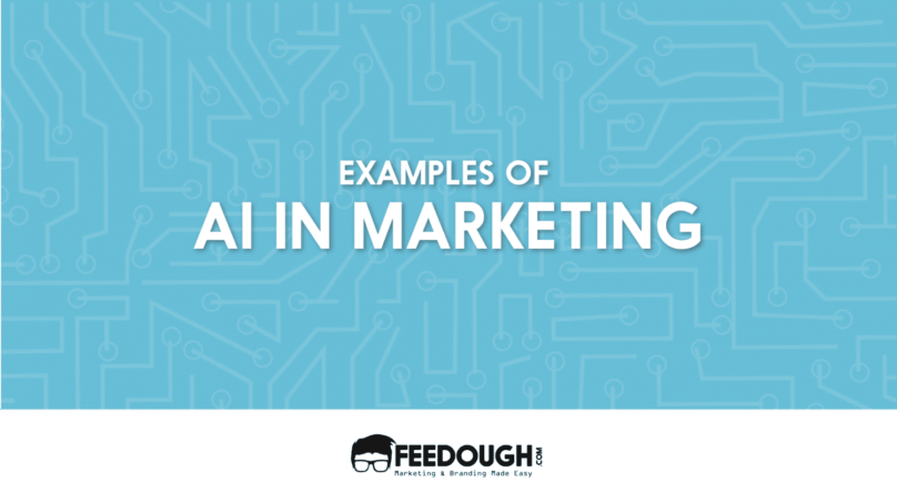 10 Brilliant Examples of AI in Marketing | Feedough