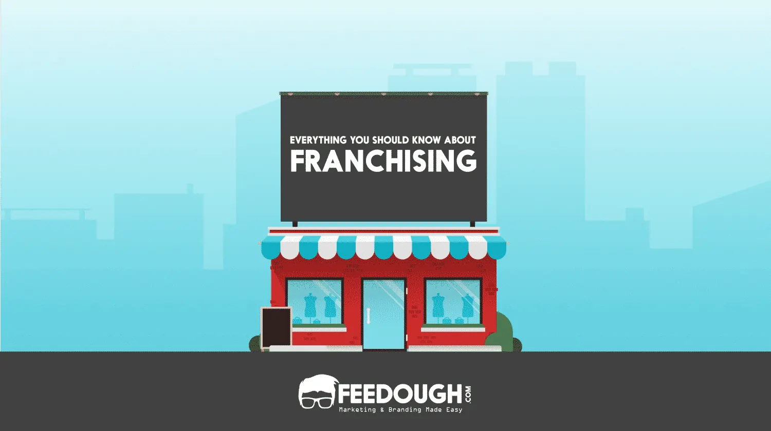 What Is Franchising? Franchise Business Model
