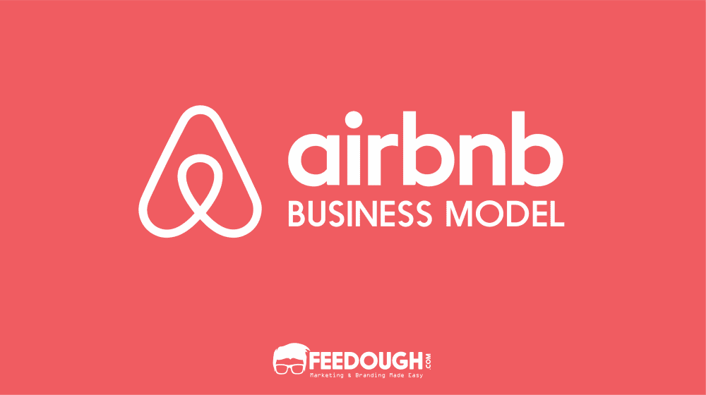 Airbnb Business Model How Does Airbnb Make Money? Feedough