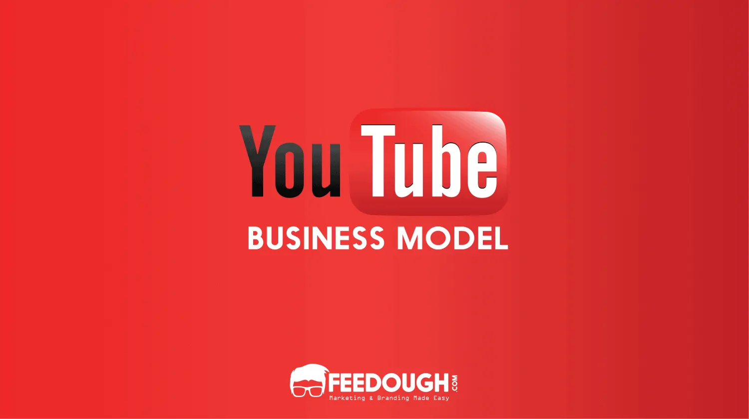 YouTube Business Model | How Does YouTube Make Money?