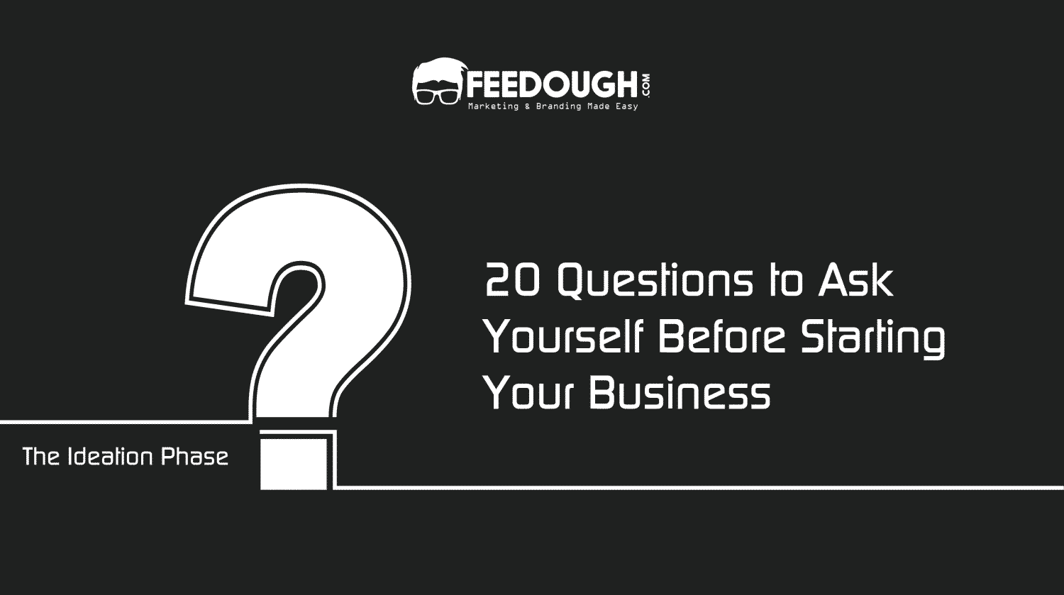 20 Questions to Ask Yourself Before Starting Your Business