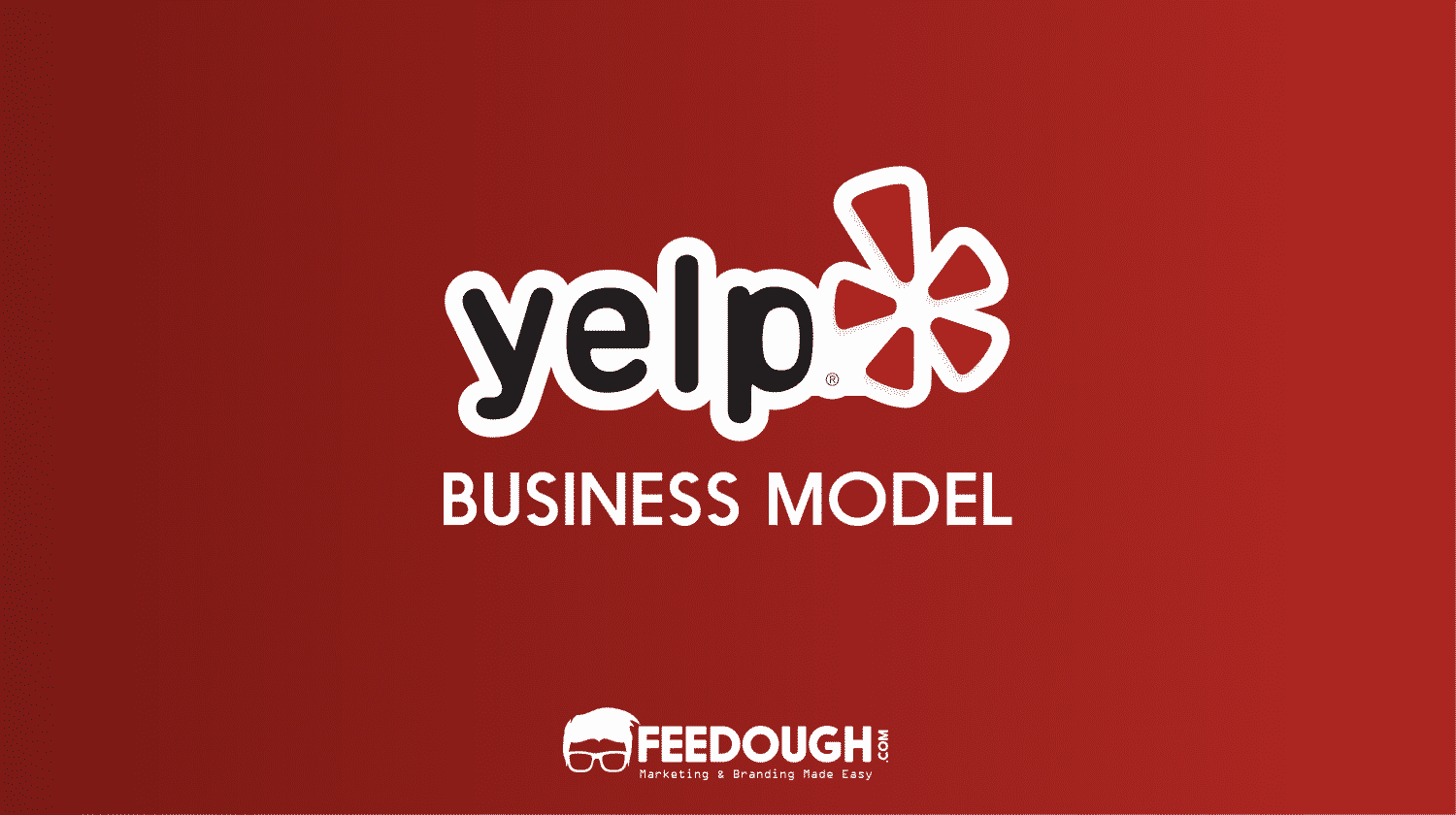 Yelp Business Model | How Does Yelp Make Money? | Feedough