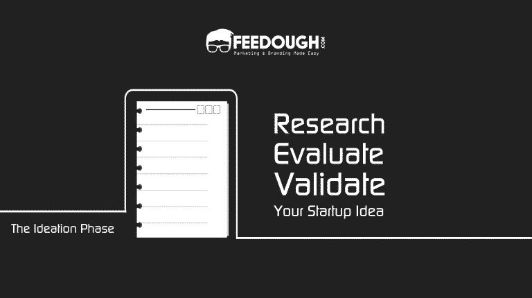 research evaluate validate - ideation phase - startup process