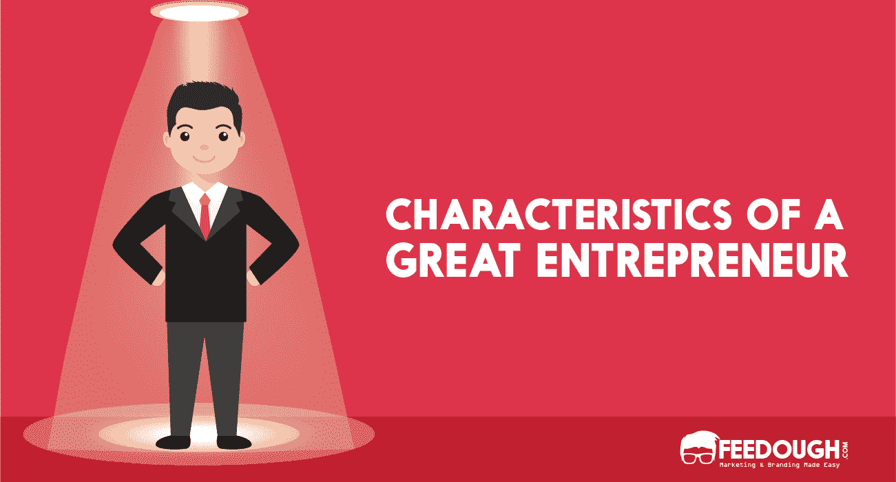 10 Characteristics of a Great Entrepreneur