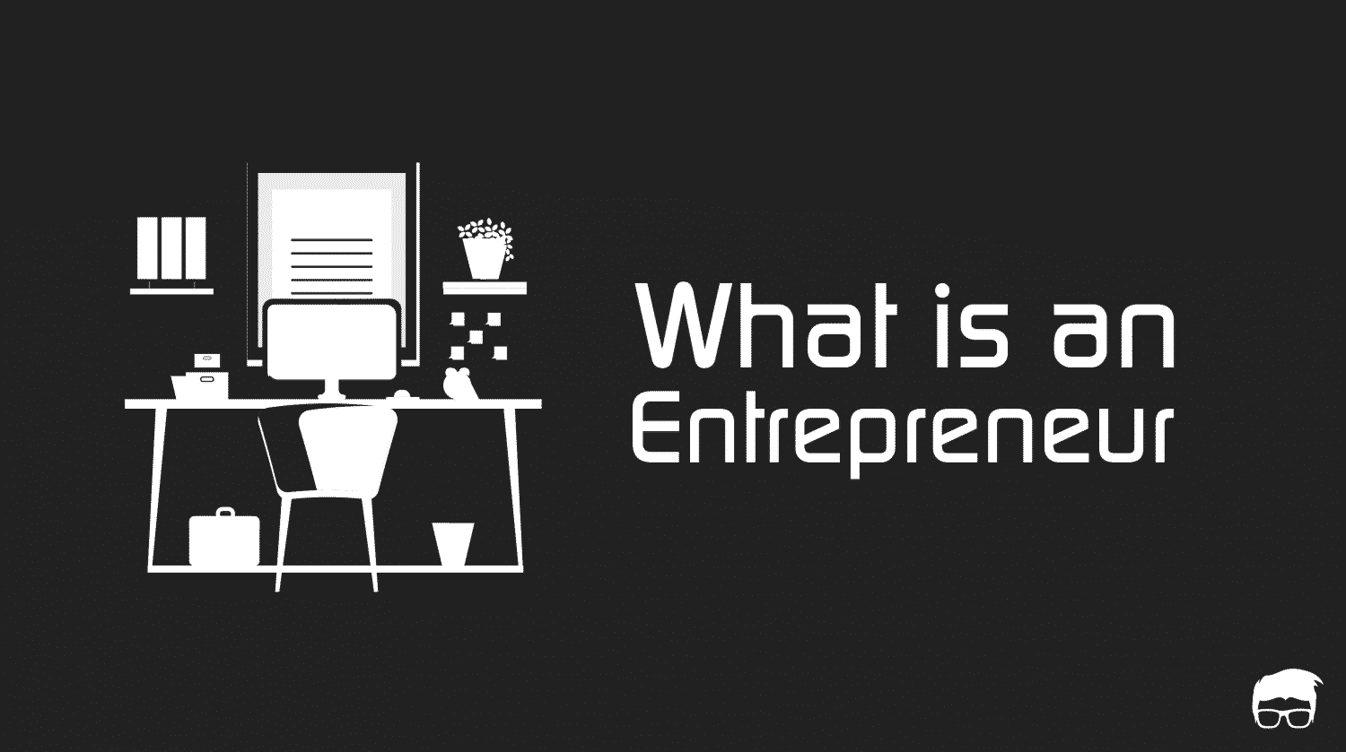 Who is an Entrepreneur? - Characteristics & Types