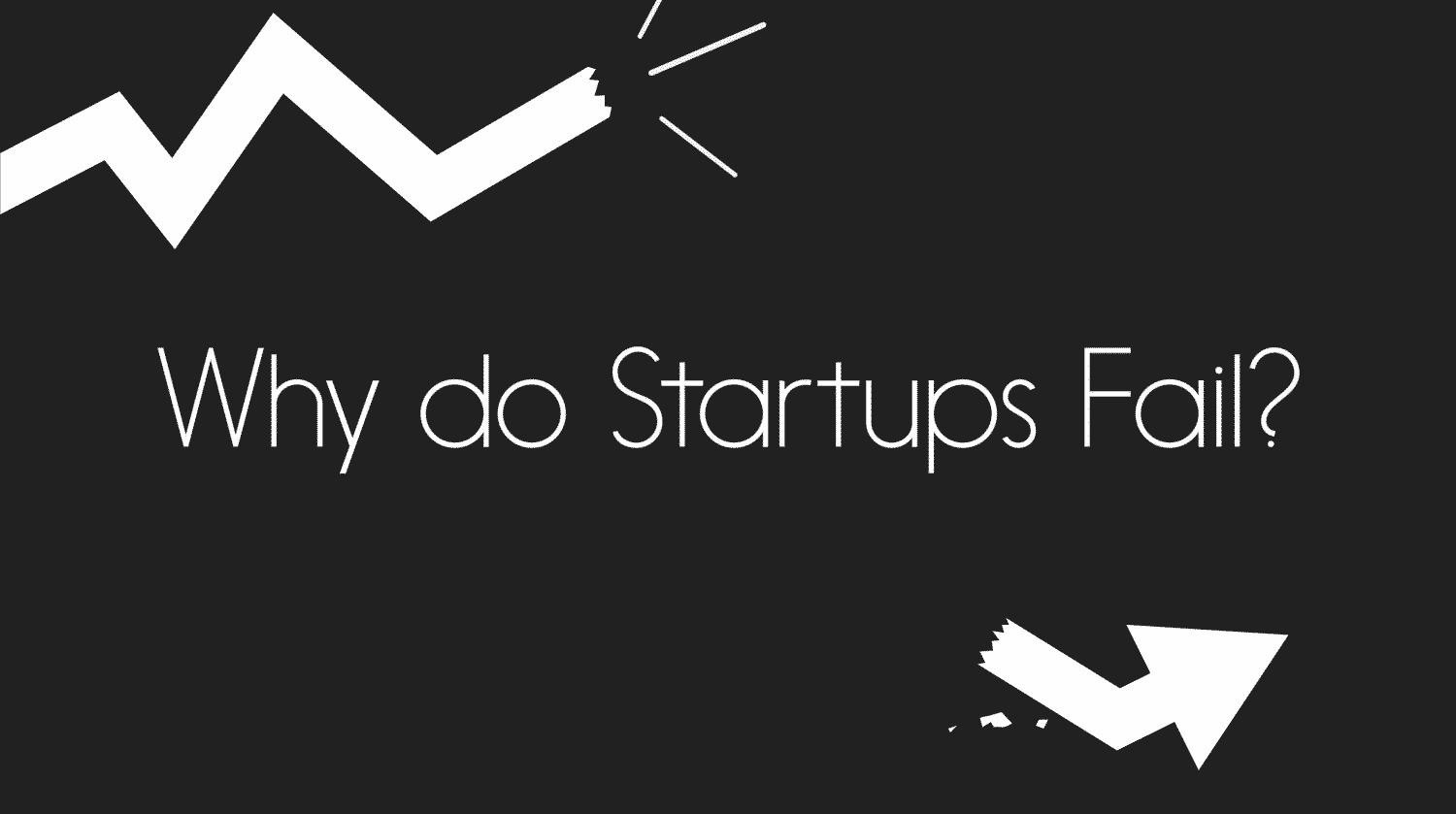 10 Reasons Why Startups Fail