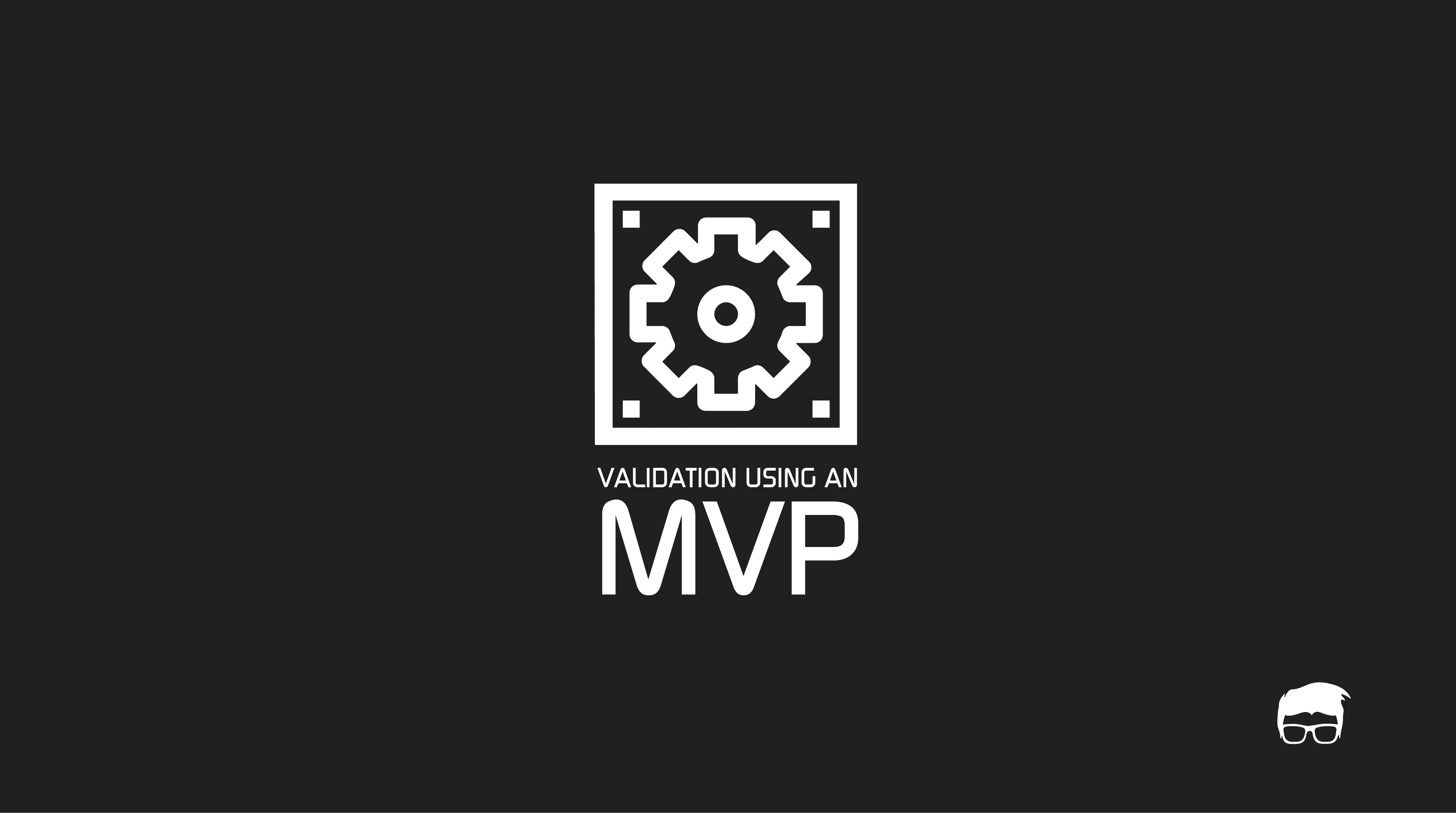 Validating Your Product Hypothesis Using An MVP