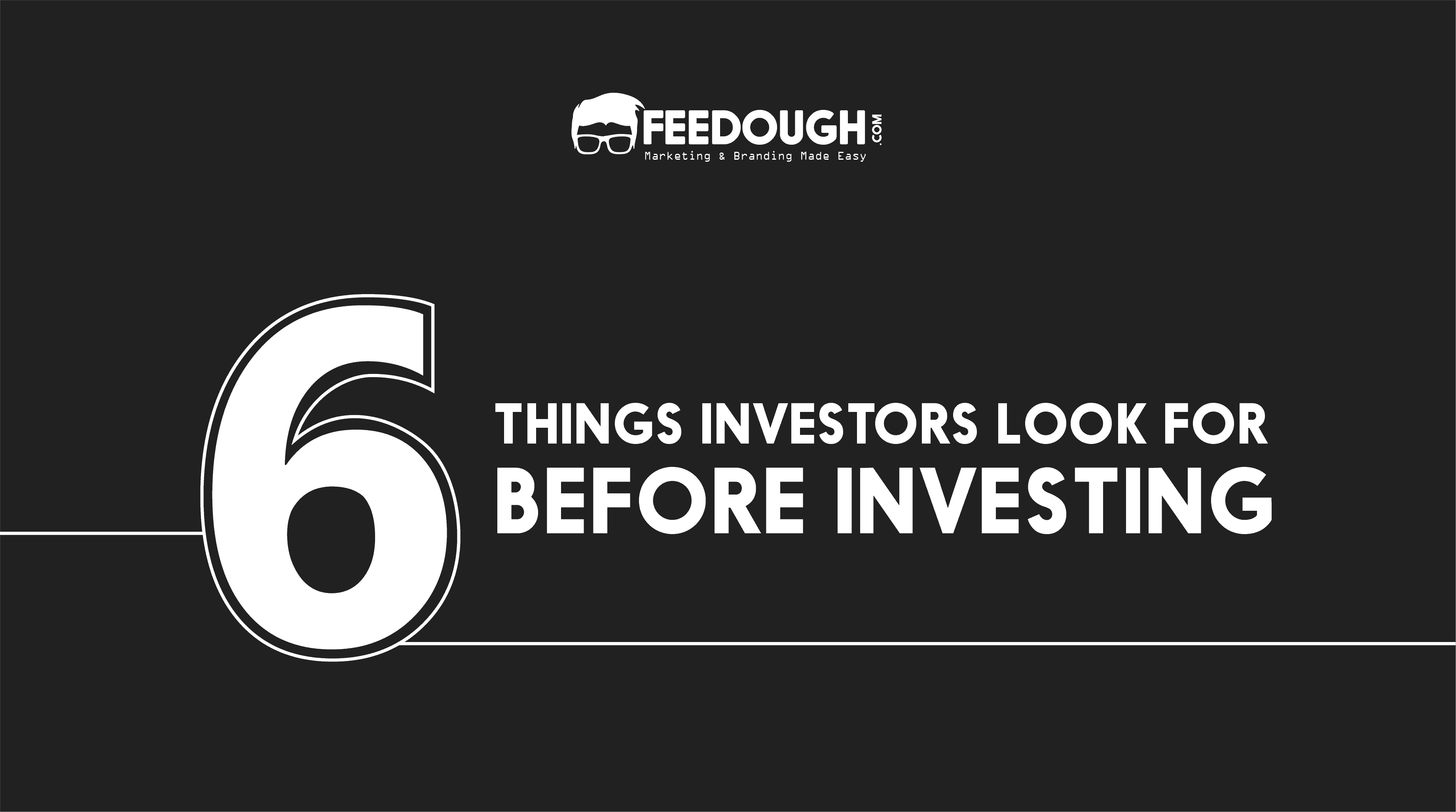What Do Investors Look For In A Startup? What Do Investors Look For In A Startup?