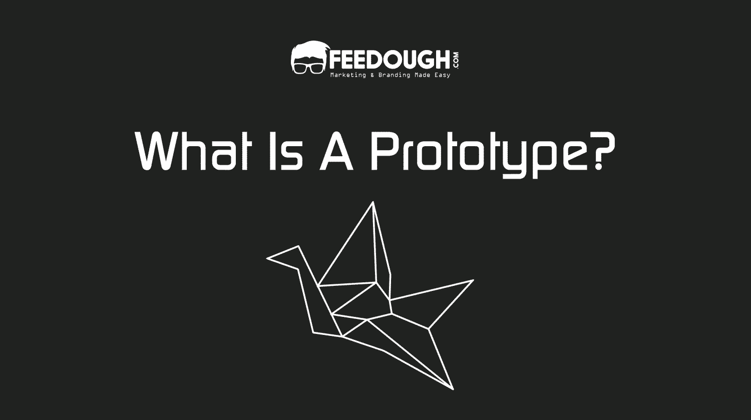 What Is A Prototype? - Examples, Types, & Qualities