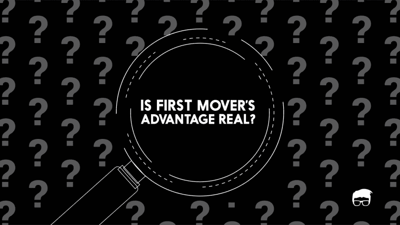 Is First Mover’s Advantage Real