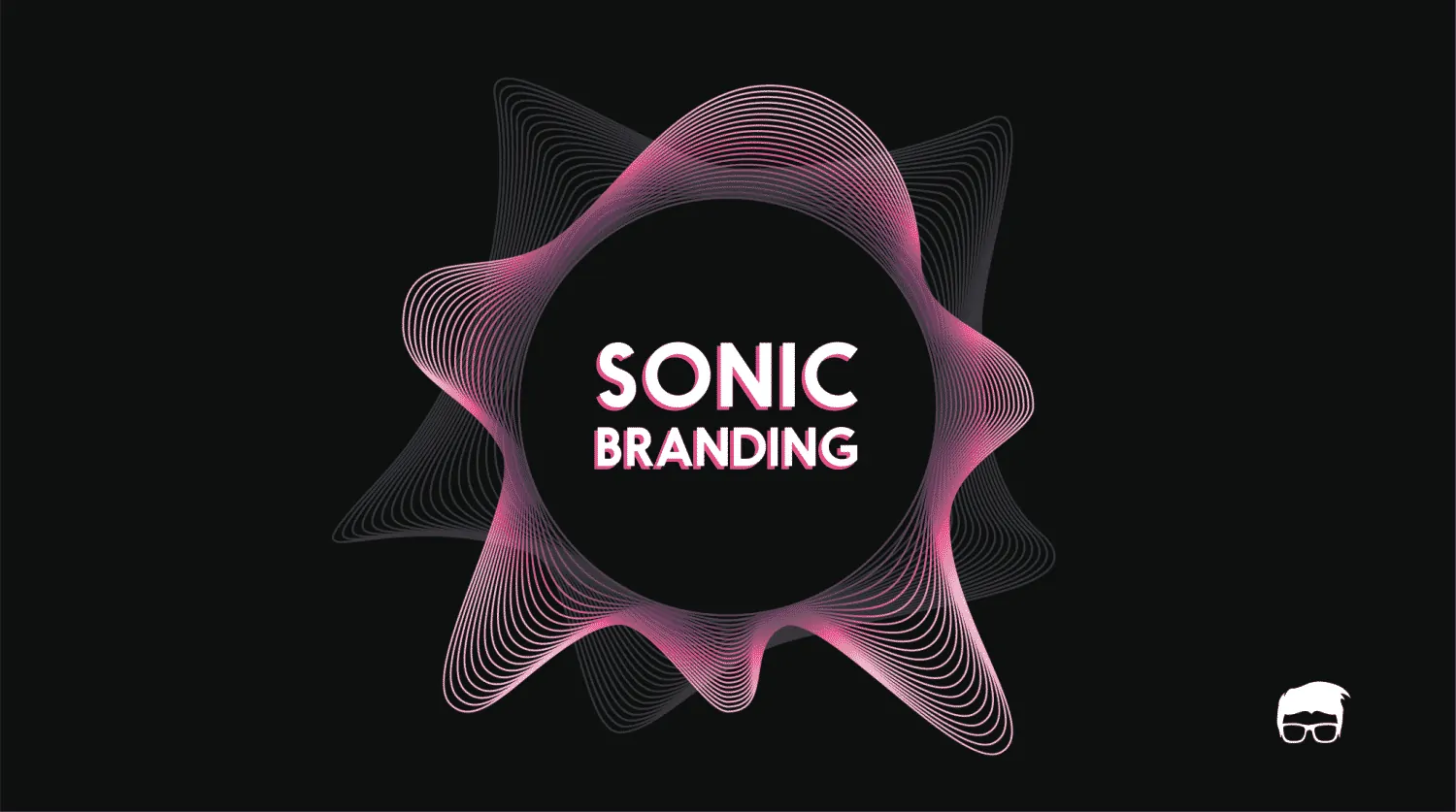 What Is Sonic Branding? The Psychology Of Sonic Branding