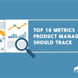 10 Metrics Every Product Manager Should Know & Track