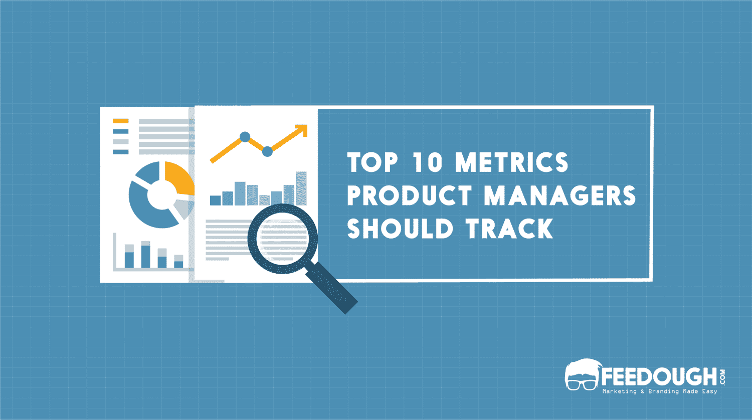 Top 10 Metrics Every Product Manager Should Know & Track