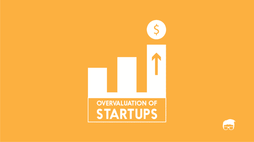 Overvaluation Of Startups