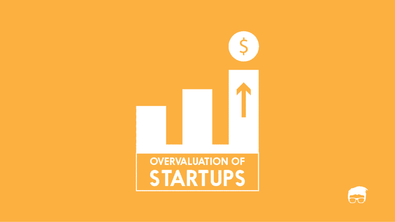 Overvaluation Of Startups
