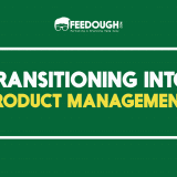 Transitioning Into Product Management From Other Roles