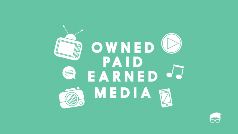 OWNED, PAID, AND EARNED MEDIA