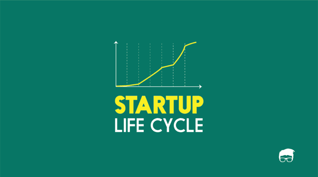 STARTUP LIFE CYCLE