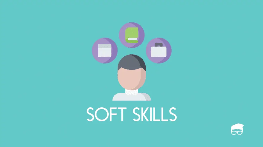 Soft Skills – Definition, Importance, List, & Examples