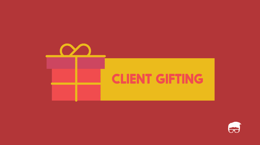 Client Gifting - Psychology, Importance, Do’s & Don’ts