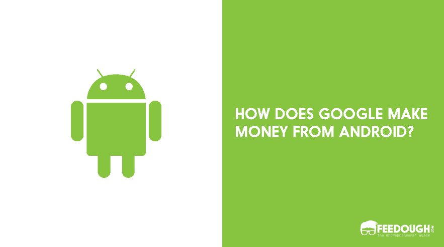 How does Google make money from android