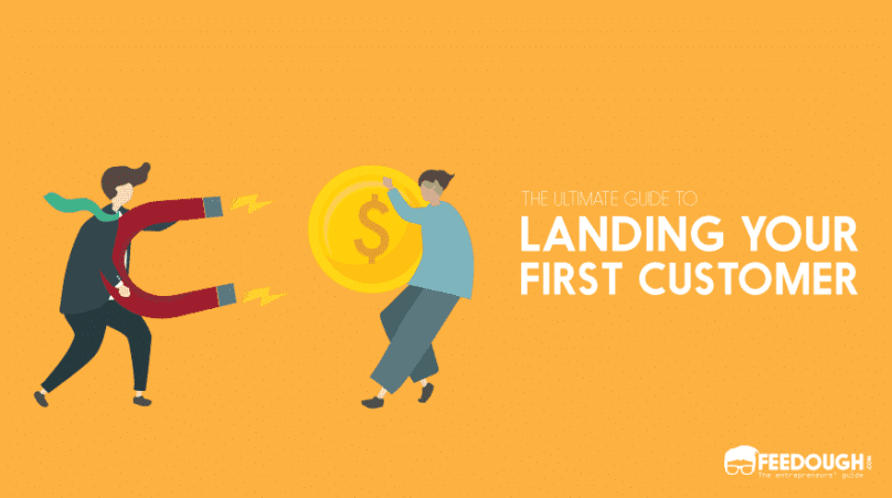 LANDING YOUR FIRST CUSTOMER