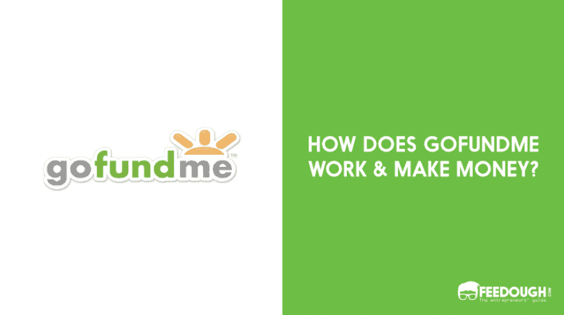 HOW DOES GOFUNDME MAKE MONEY