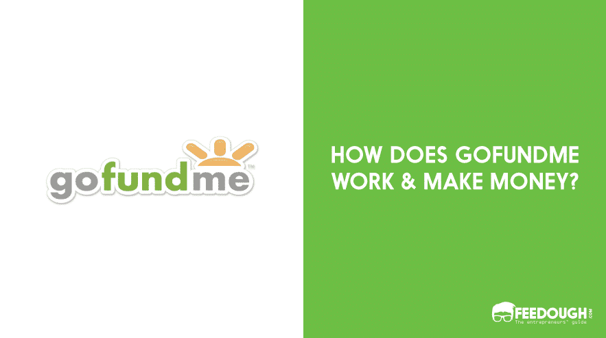 How GoFundMe Works & Makes Money? | GoFundMe Business Model