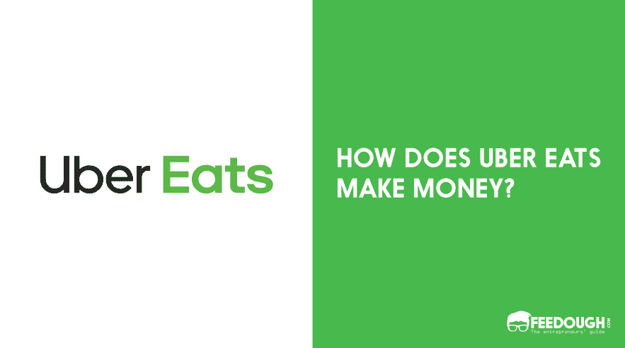 How Does Uber Eats Make Money? | Uber Eats Business Model
