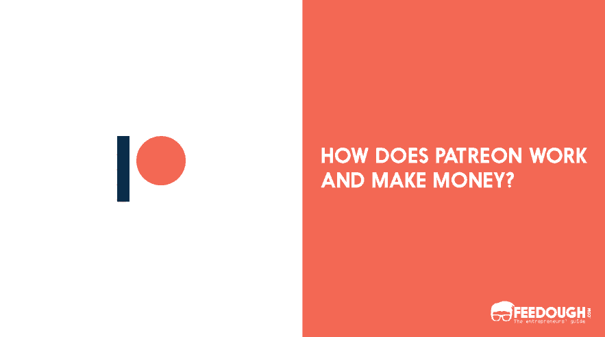 How Does Patreon Work & Make Money? | Patreon Business Model