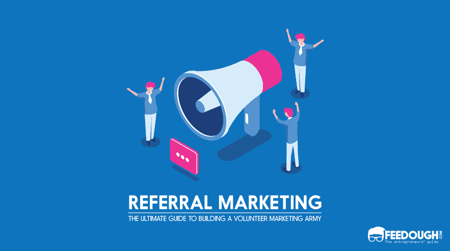 Referral Marketing [An Actionable Guide]