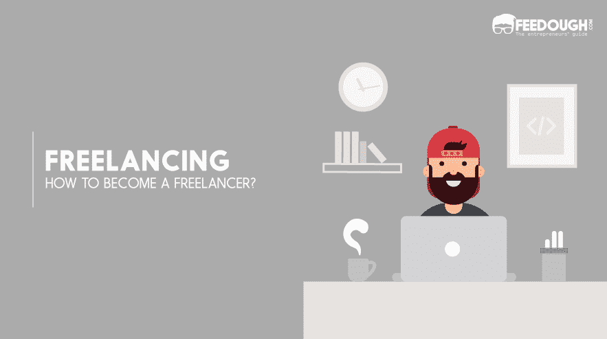 What Is Freelancing? How To Become A Freelancer?