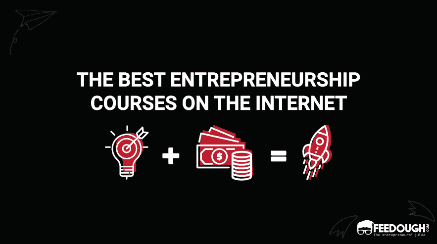 The 8 Best Entrepreneurship Courses On The Internet
