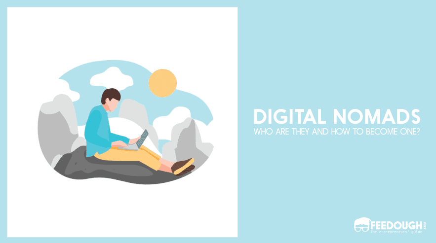 What Is A Digital Nomad? How To Become A Digital Nomad?