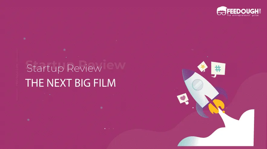 THE NEXT BIG FILM STARTUP REVIEW
