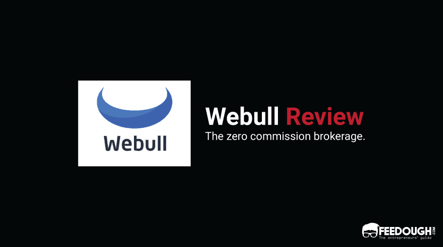 WeBull Review – Features, Fees, & Security