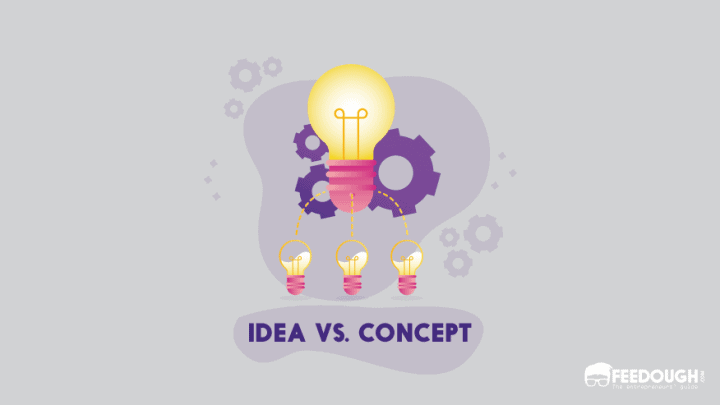 Idea Vs Concept - Explaining The Difference | Feedough