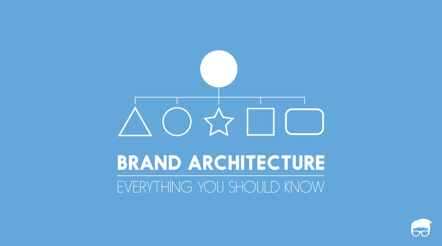 Brand Architecture: Types & Best Examples