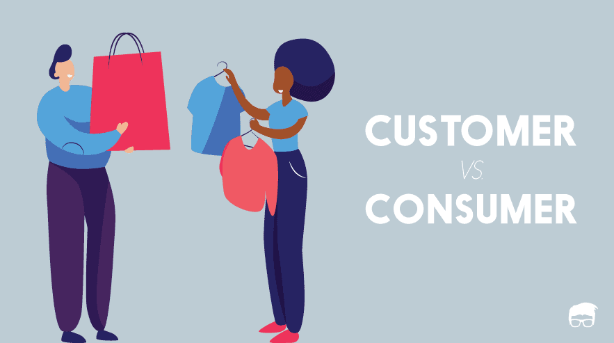 Customer vs. Consumer - Relationship & Difference