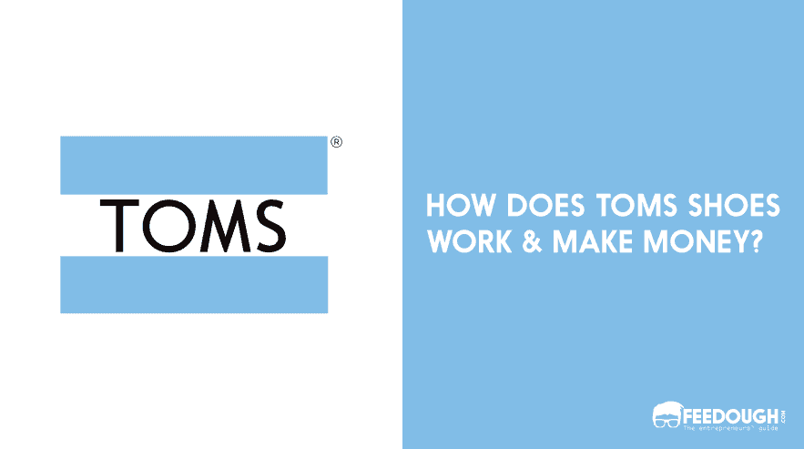 Toms Shoes Business Model | One-For-One Model Explained