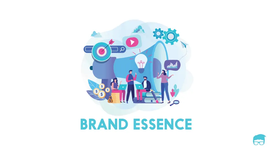 Brand Essence: Meaning, Importance, & Examples