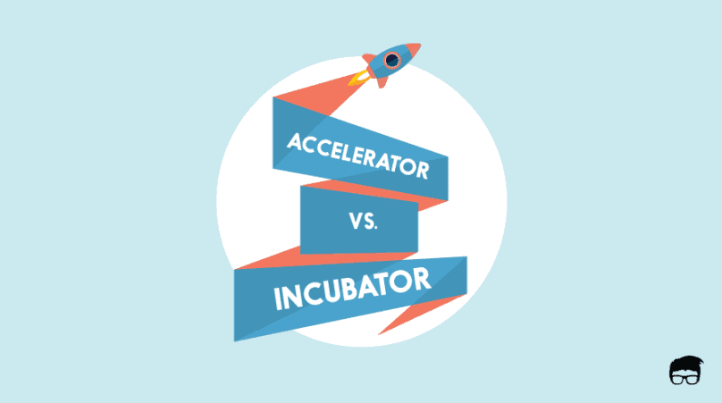 accelerators vs. incubators